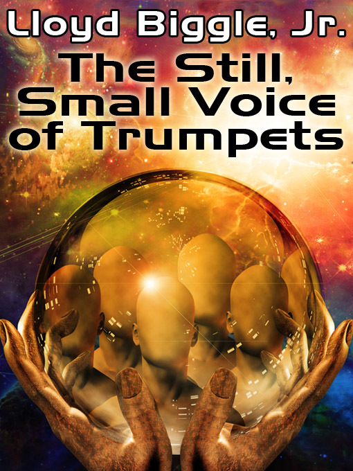 Title details for The Still, Small Voice of Trumpets by Lloyd Biggle Jr. - Available